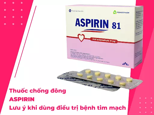 Thuốc chống đông Aspirin & lưu ý khi dùng điều trị bệnh tim mạch